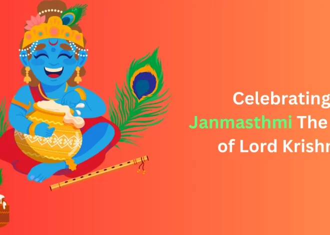 Celebrating Janmasthmi – The Birth of Lord Krishna